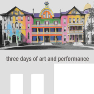 Mount St. Joseph. A multicolor effect has been applied to the building. The words three days of art and performance appear under the photo.
